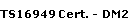 TS16949 Cert. -  DM2